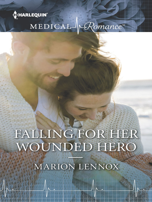 Title details for Falling for Her Wounded Hero by Marion Lennox - Available